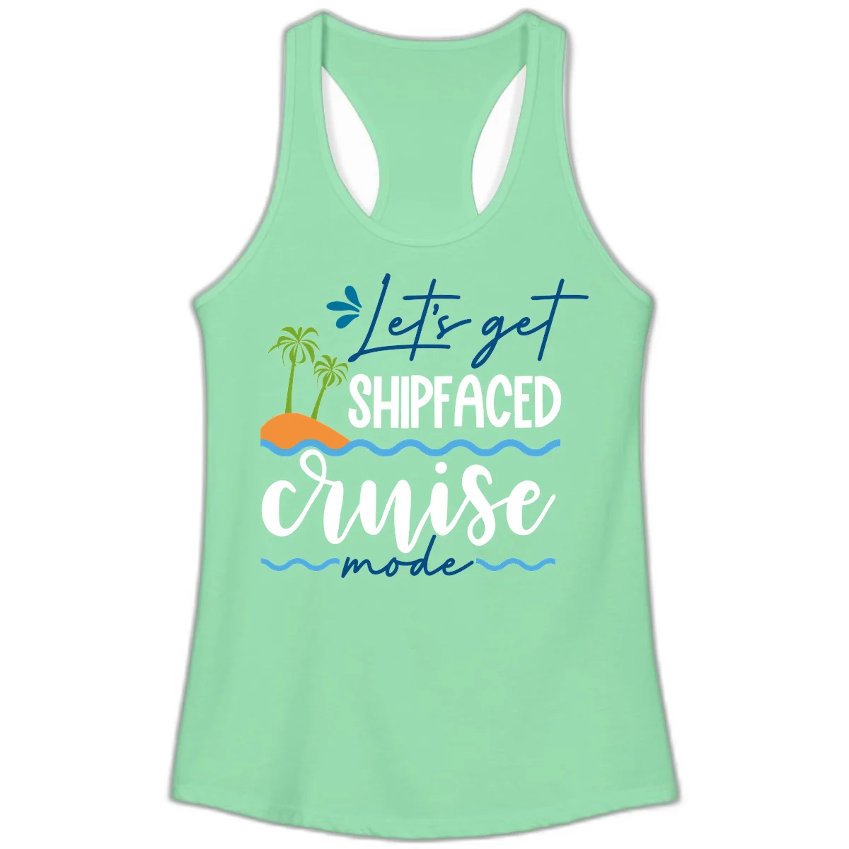 Let's Get Shipfaced Cruise Mode Ladies Tank in Solid Mint