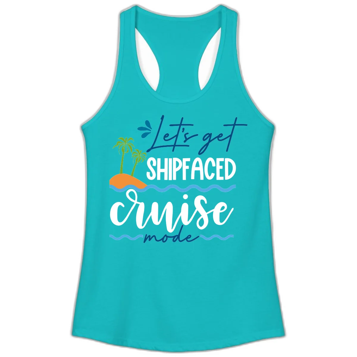 Let's Get Shipfaced Cruise Mode Ladies Tank in Tahiti Blue