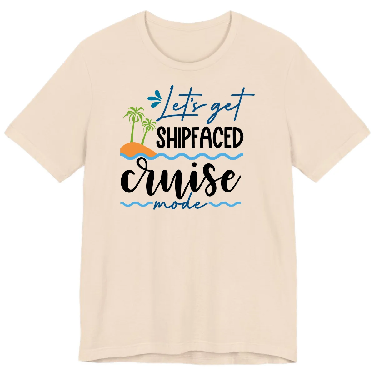Let's Get Shipfaced Cruise Mode Premium T-Shirt in Soft Cream