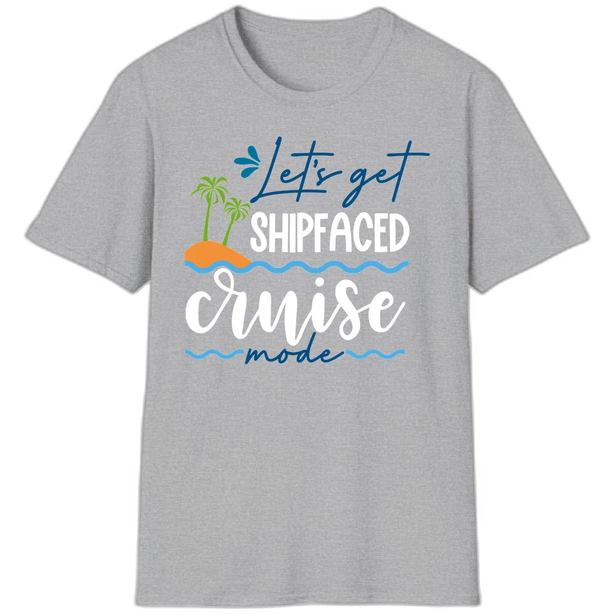 Let's Get Shipfaced Cruise Mode T-Shirt in Sport Grey