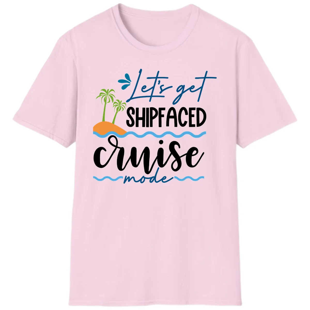 Let's Get Shipfaced Cruise Mode T-Shirt in Light Pink