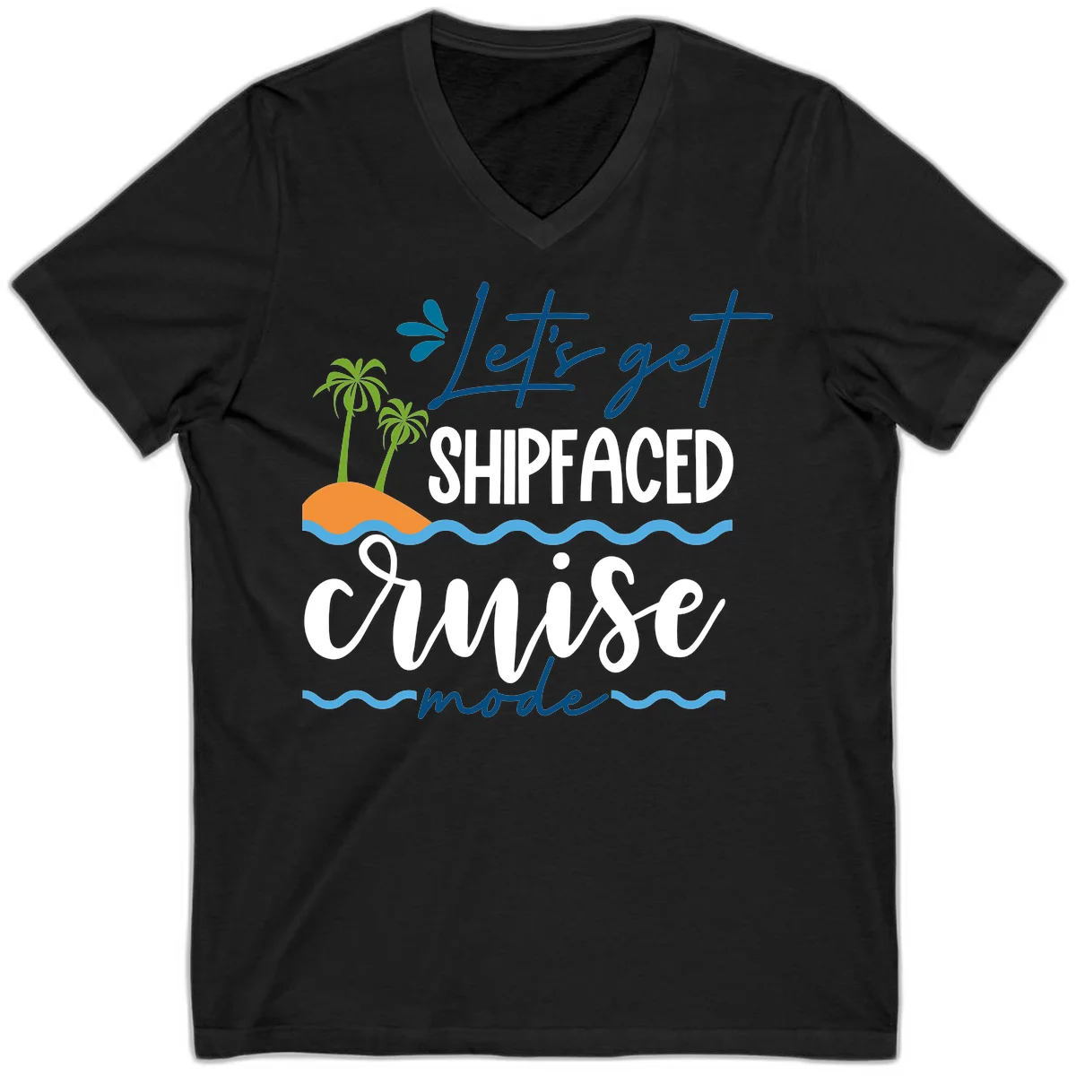 Let's Get Shipfaced Cruise Mode V-Neck in Black