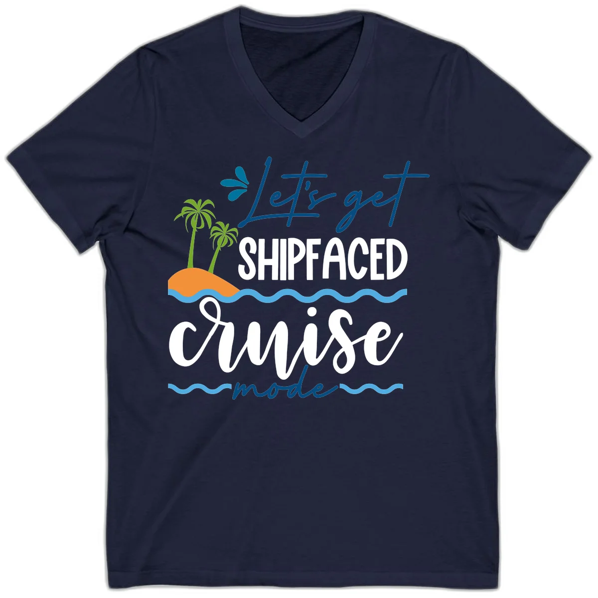 Let's Get Shipfaced Cruise Mode V-Neck in Navy