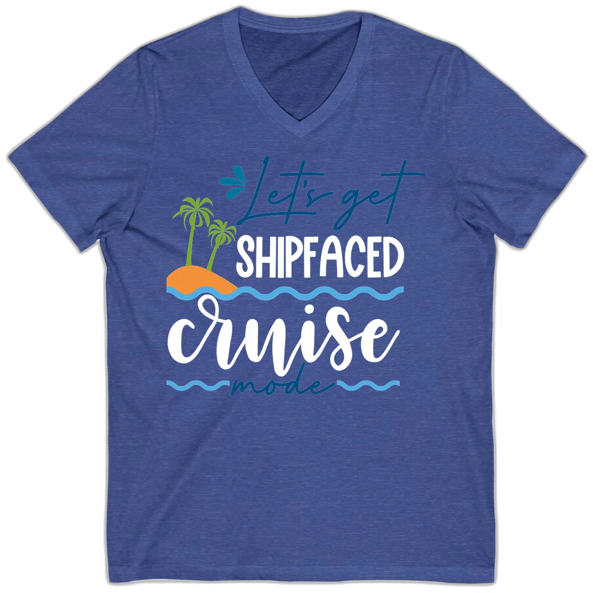 Let's Get Shipfaced Cruise Mode V-Neck in Heather True Royal