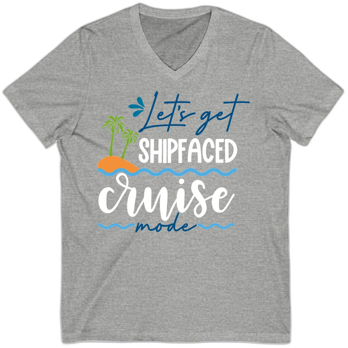Let's Get Shipfaced Cruise Mode V-Neck in Athletic Heather