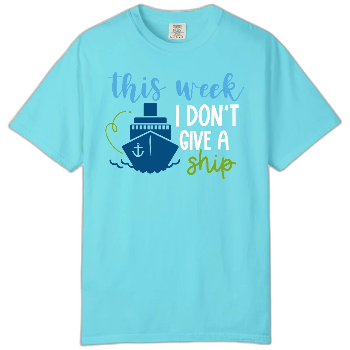 This Week I Don't Give A Ship Comfort Color Tee in Lagoon Blue