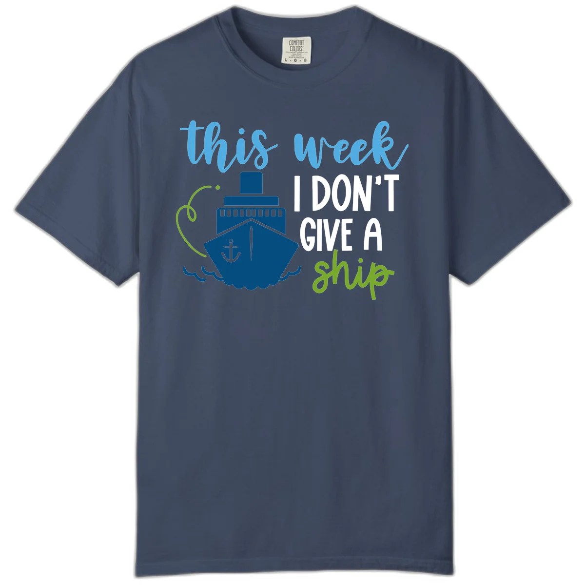 This Week I Don't Give A Ship Comfort Color Tee in Midnight
