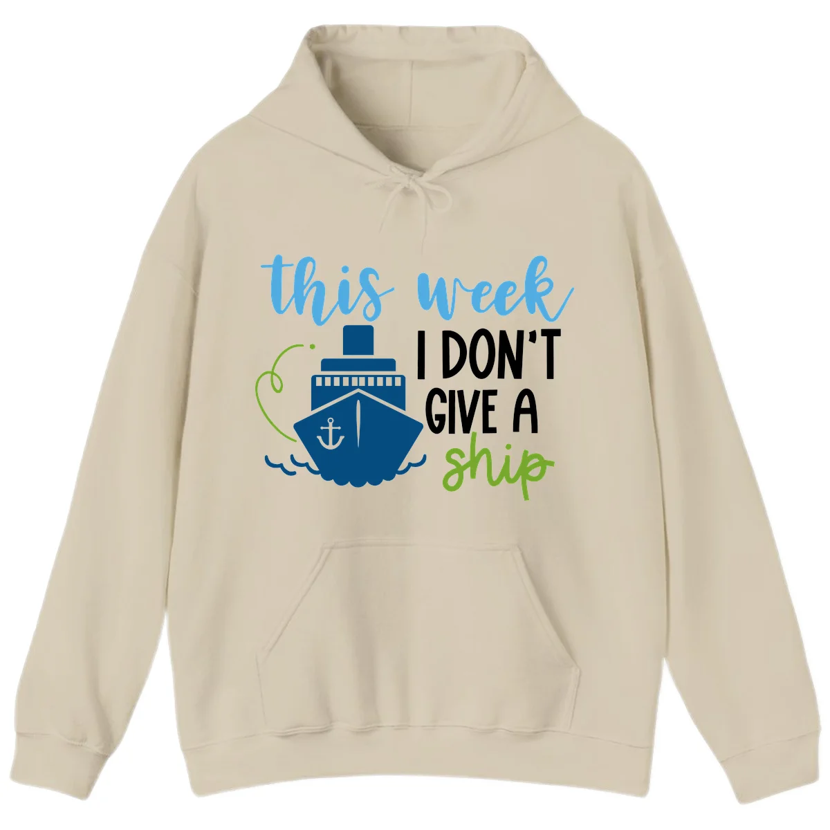 This Week I Don't Give A Ship Hoodie in Sand
