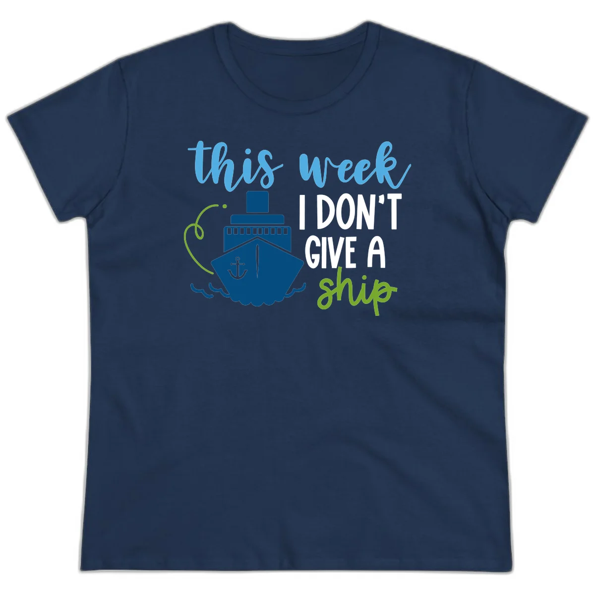 This Week I Don't Give A Ship Ladies Tee in Navy