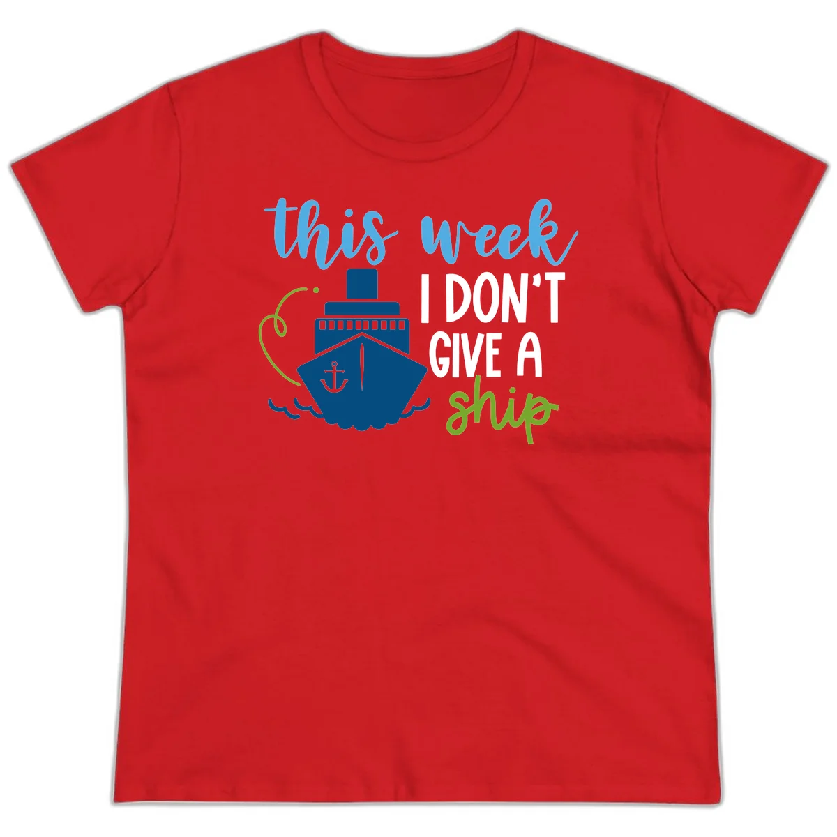 This Week I Don't Give A Ship Ladies Tee in Red