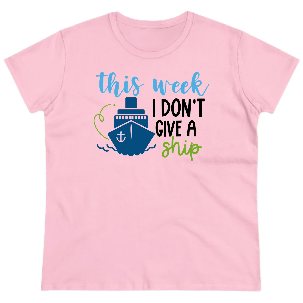 This Week I Don't Give A Ship Ladies Tee in Light Pink