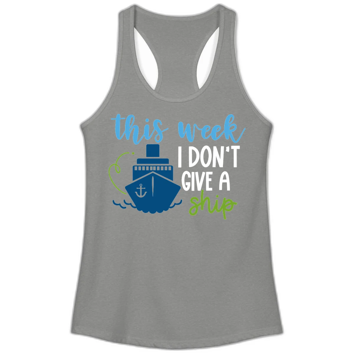 This Week I Don't Give A Ship Ladies Tank in Heather Grey