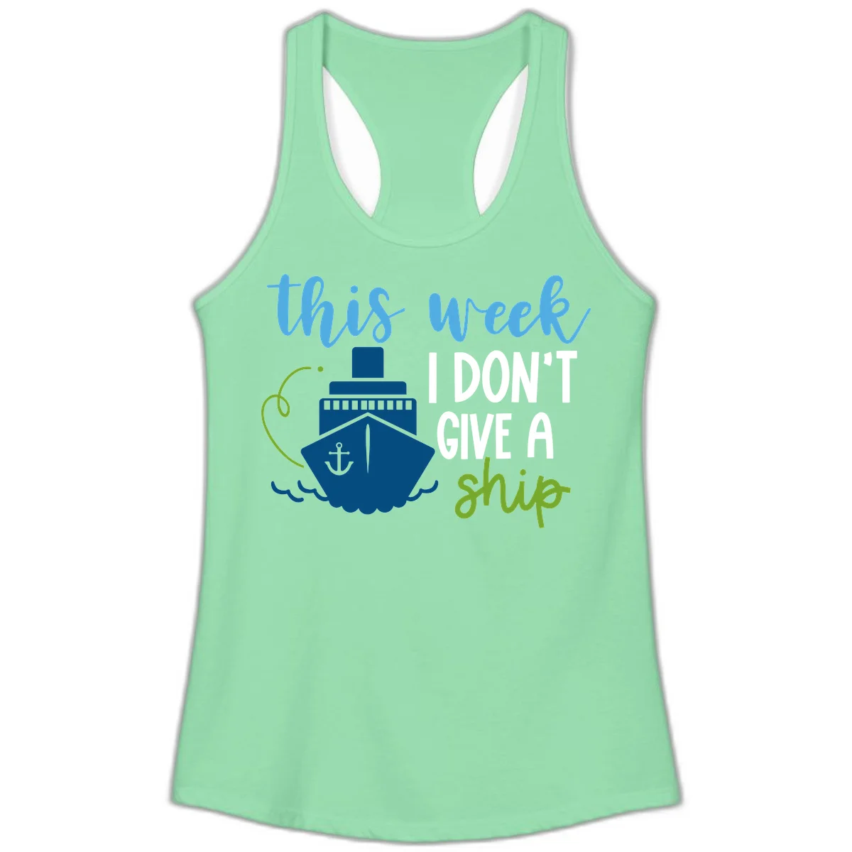 This Week I Don't Give A Ship Ladies Tank in Solid Mint