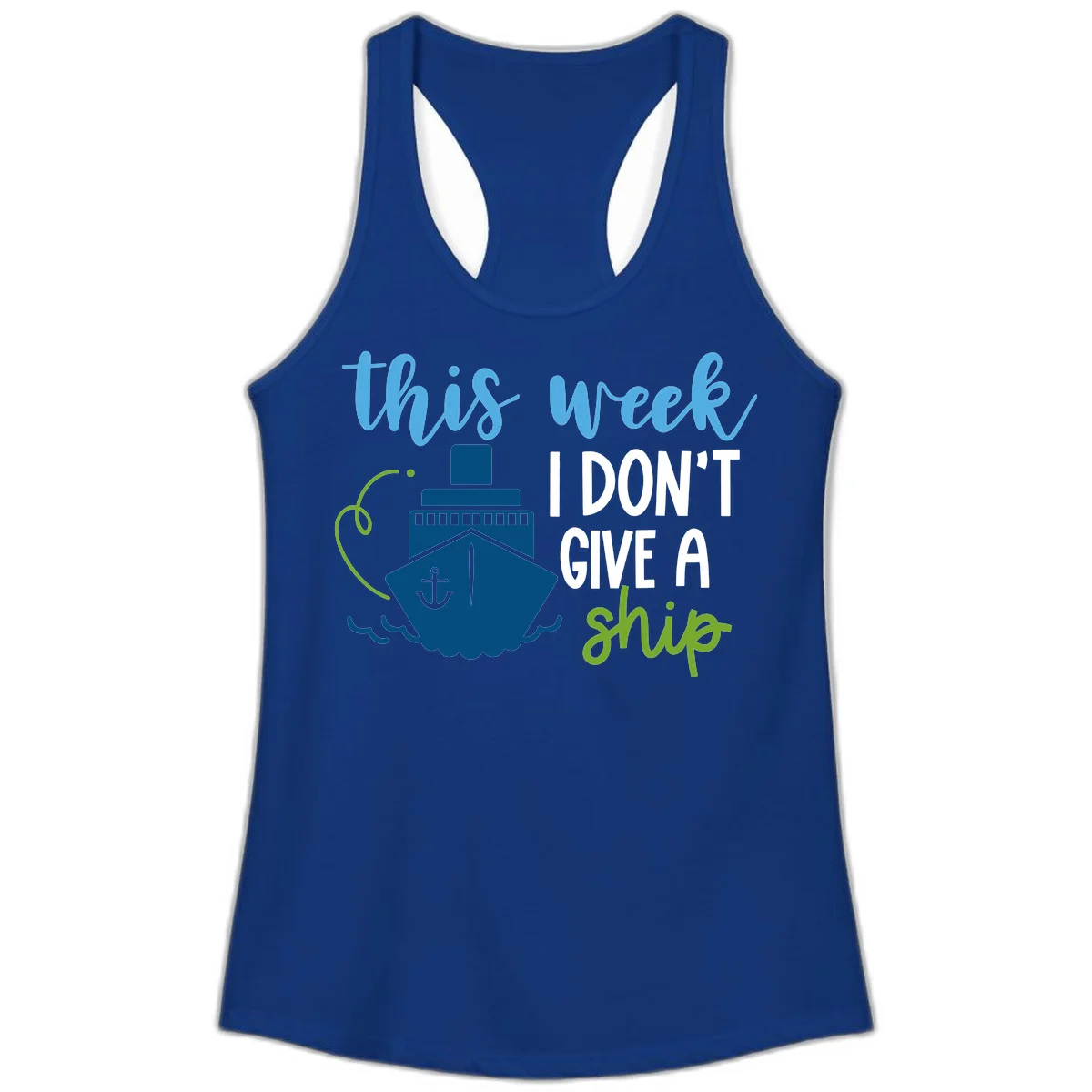 This Week I Don't Give A Ship Ladies Tank in Solid Royal