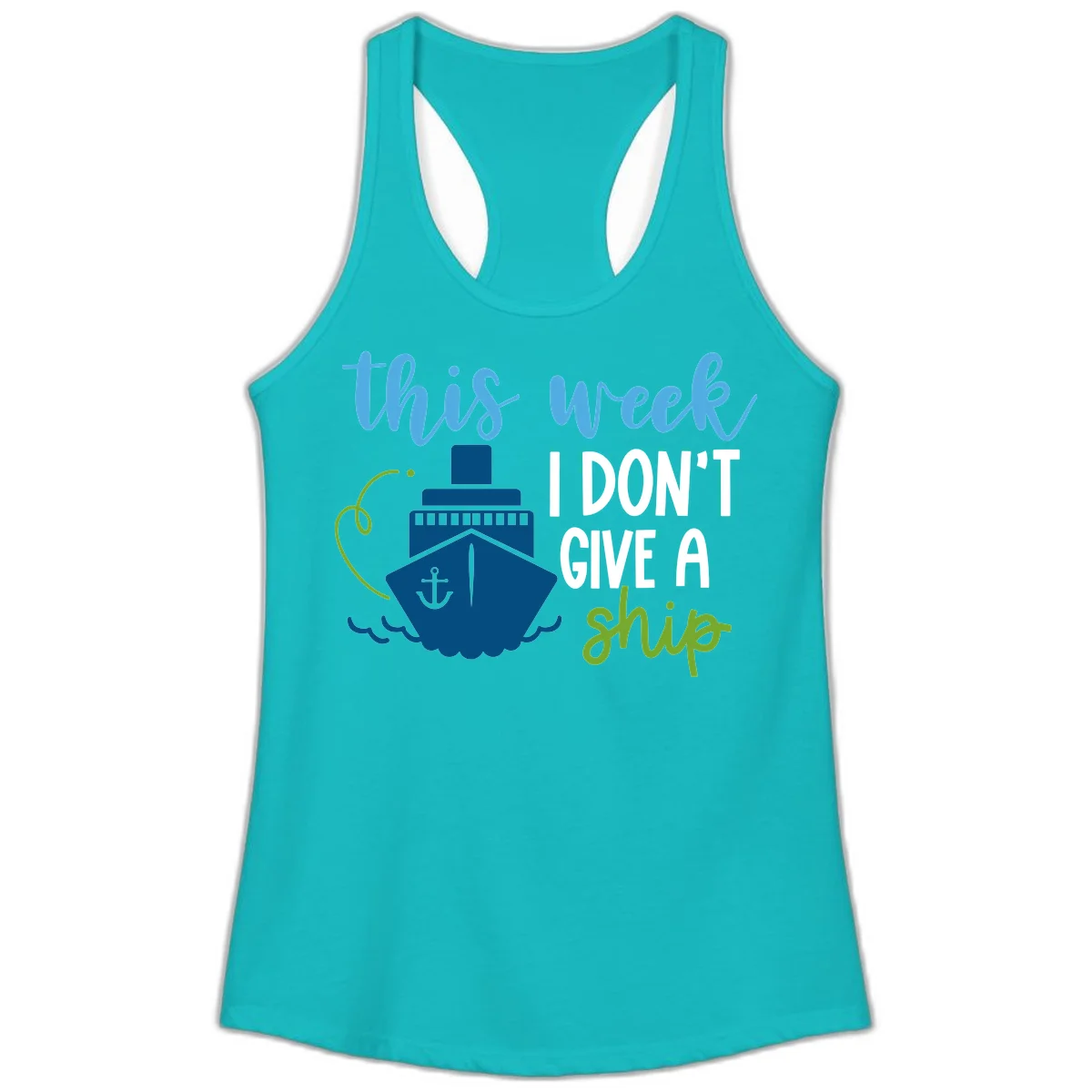 This Week I Don't Give A Ship Ladies Tank in Tahiti Blue