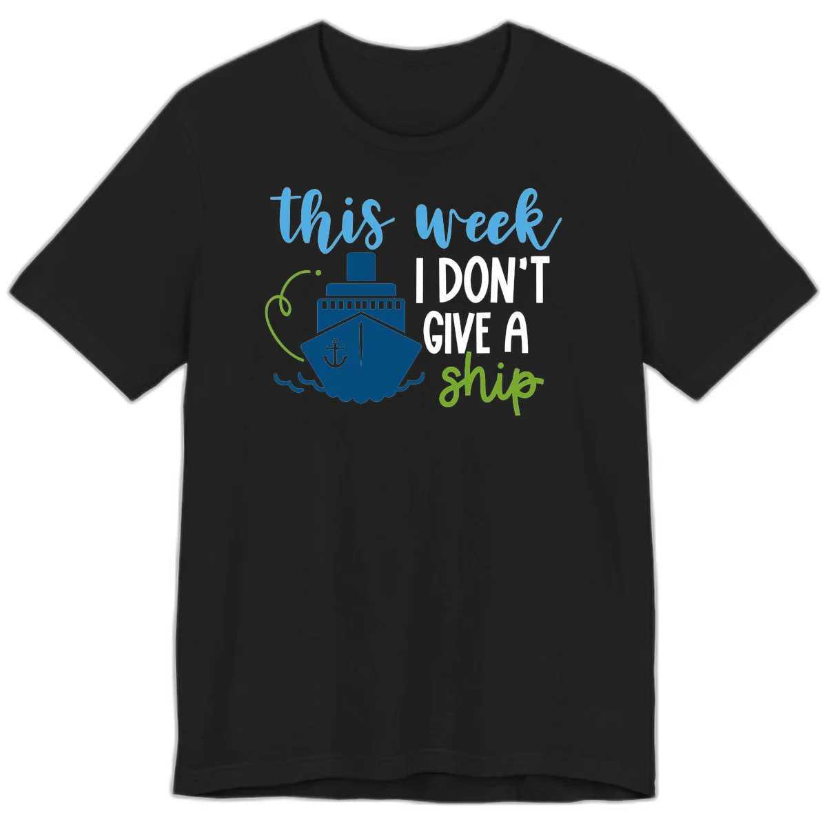 This Week I Don't Give A Ship Premium T-Shirt in Black