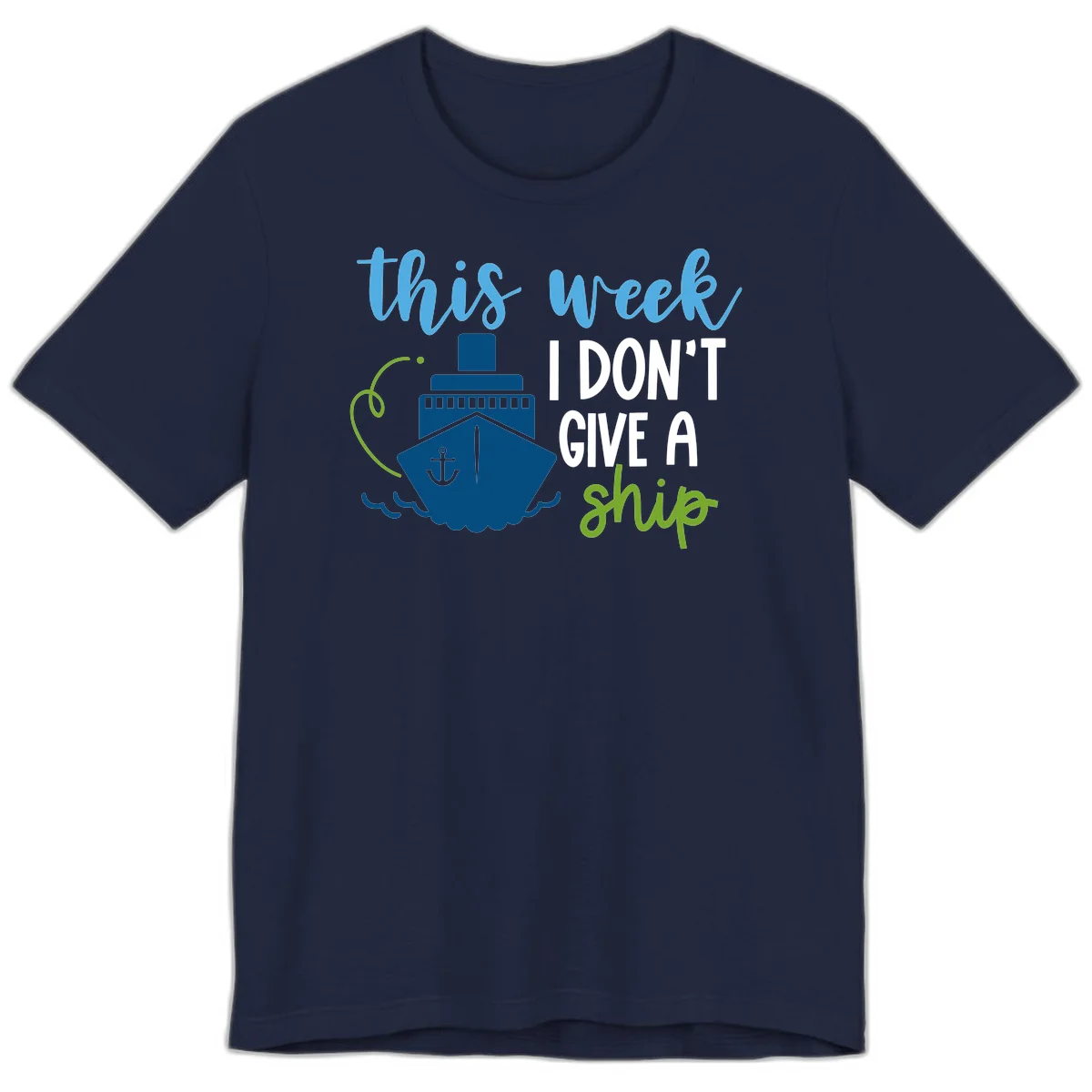 This Week I Don't Give A Ship Premium T-Shirt in Navy