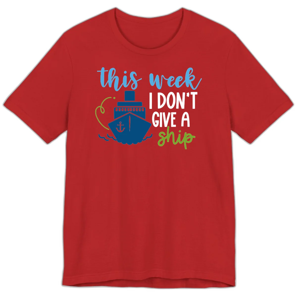 This Week I Don't Give A Ship Premium T-Shirt in Red