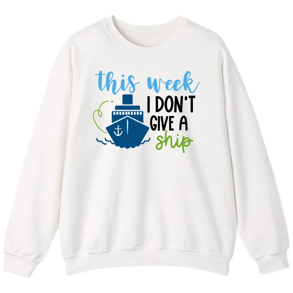 This Week I Don't Give A Ship Sweatshirt in White