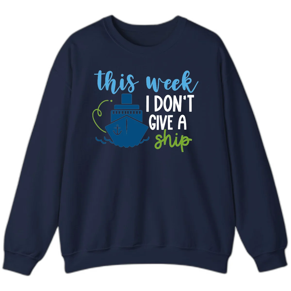 This Week I Don't Give A Ship Sweatshirt in Navy