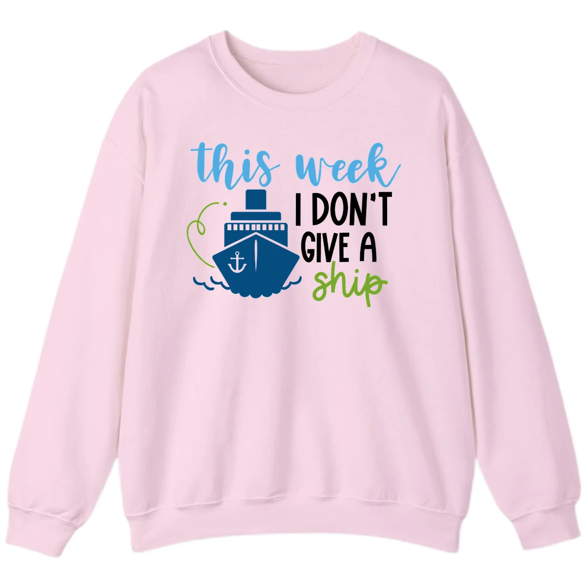 This Week I Don't Give A Ship Sweatshirt in Light Pink