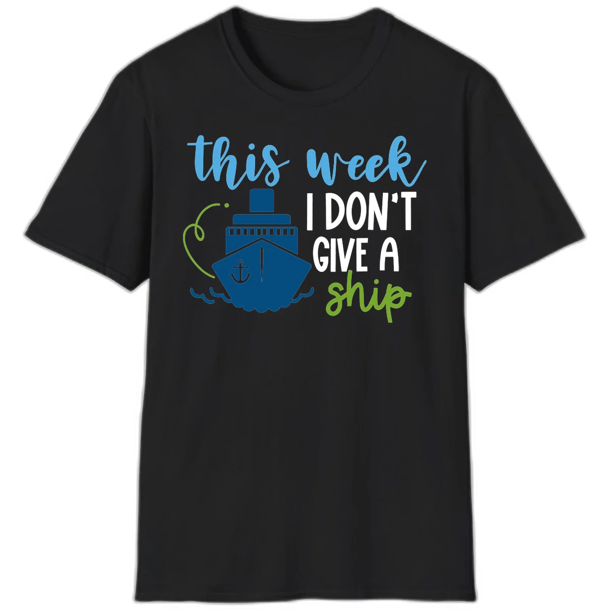 This Week I Don't Give A Ship T-Shirt in Black