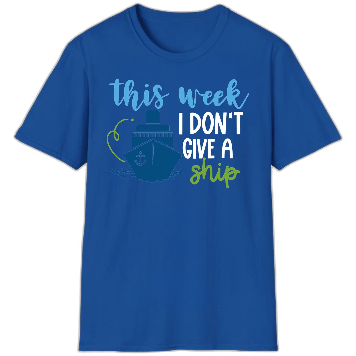 This Week I Don't Give A Ship T-Shirt in Royal
