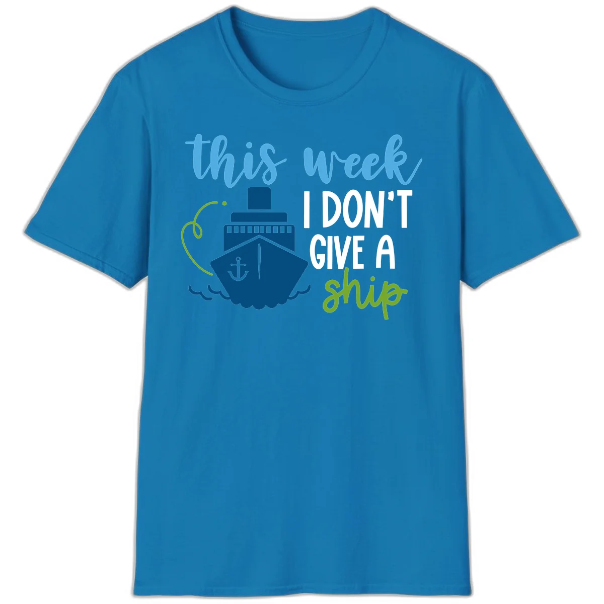 This Week I Don't Give A Ship T-Shirt in Sapphire