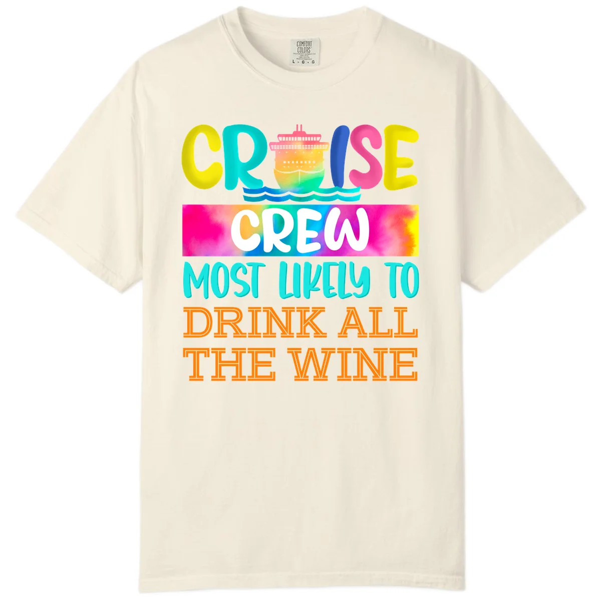 Cruise Crew Most Likely To Drink At The Wine Comfort Color in Ivory