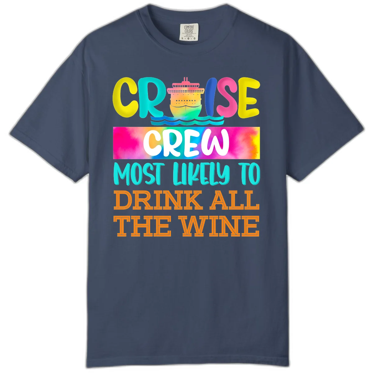 Cruise Crew Most Likely To Drink At The Wine Comfort Color in Midnight