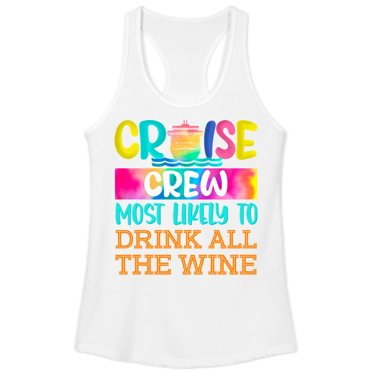 Cruise Crew Most Likely To Drink At The Wine Ladies Tank in White