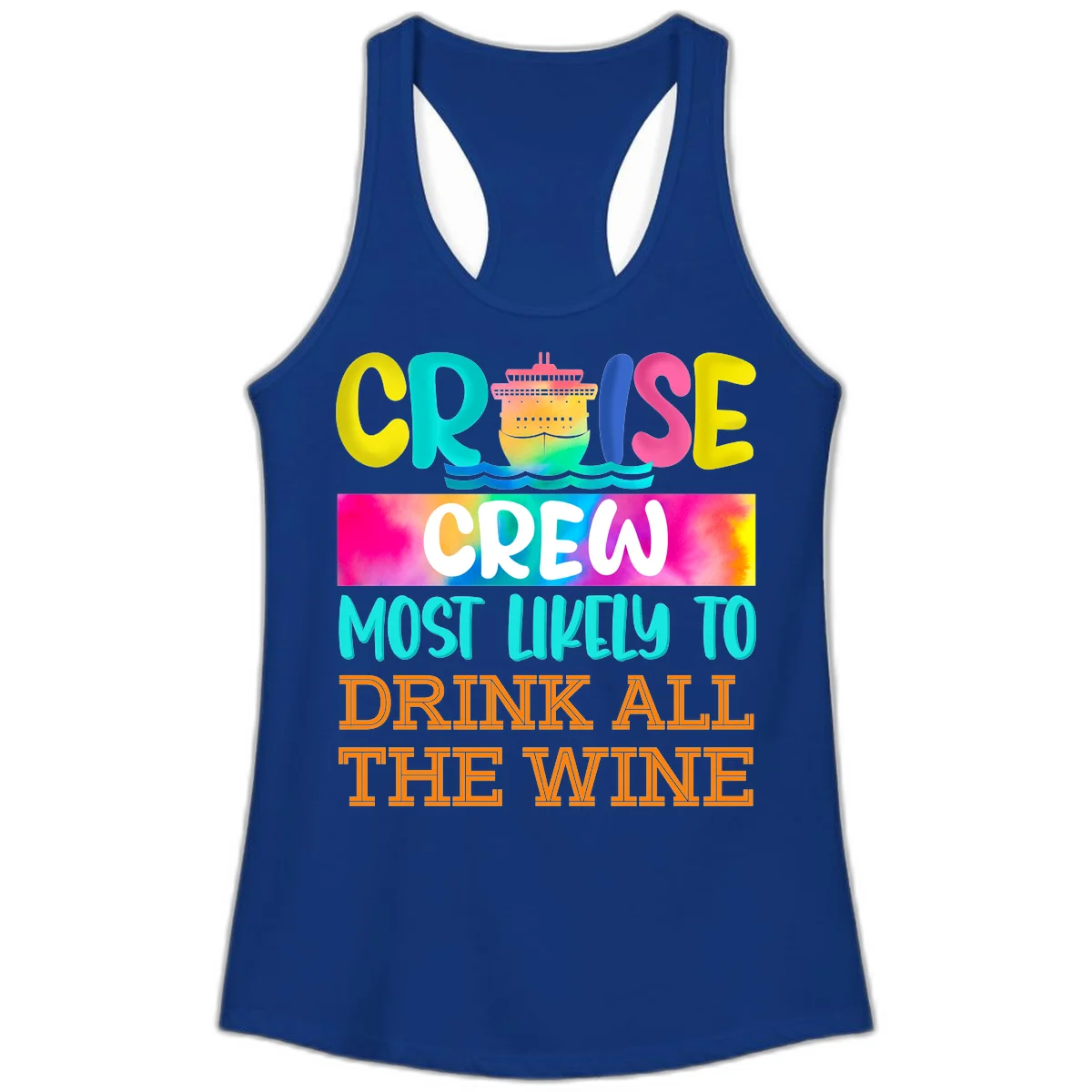 Cruise Crew Most Likely To Drink At The Wine Ladies Tank in Solid Royal