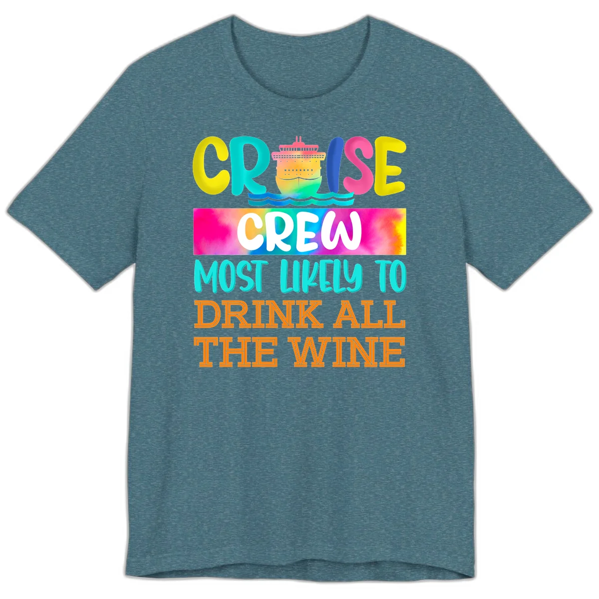 Cruise Crew Most Likely To Drink At The Wine Premium T-Shirt in Heather Deep Teal