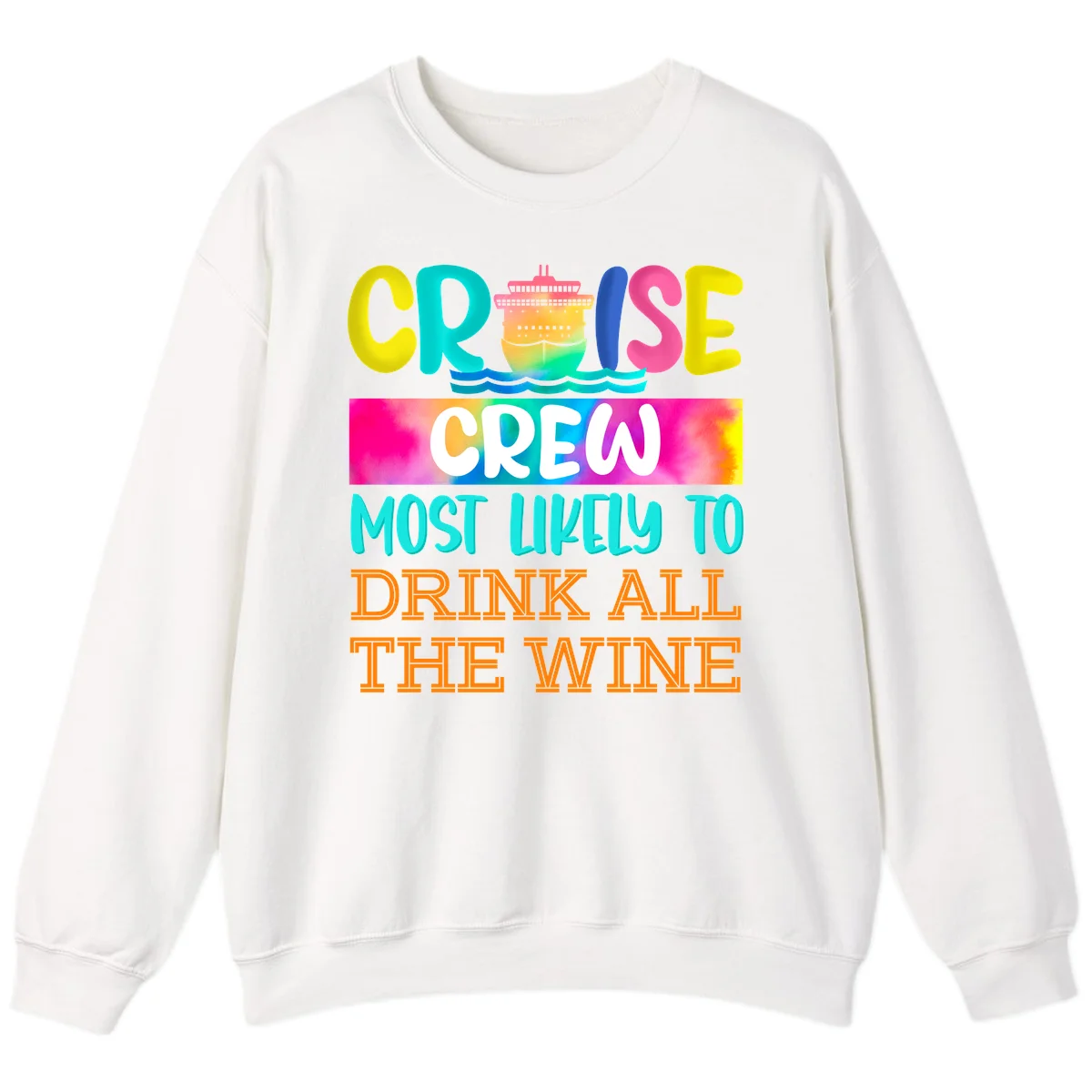 Cruise Crew Most Likely To Drink At The Wine Sweatshirt in White