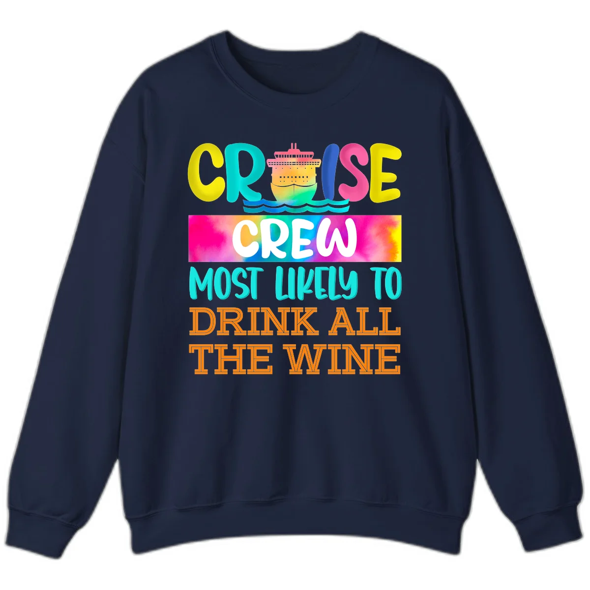 Cruise Crew Most Likely To Drink At The Wine Sweatshirt in Navy