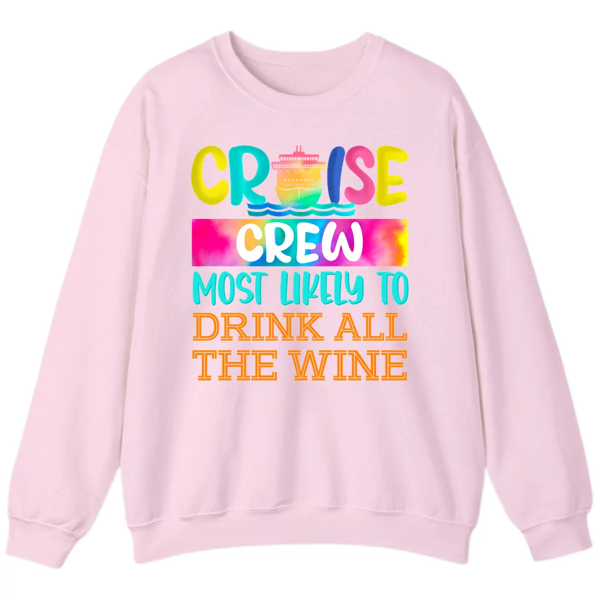 Cruise Crew Most Likely To Drink At The Wine Sweatshirt in Light Pink