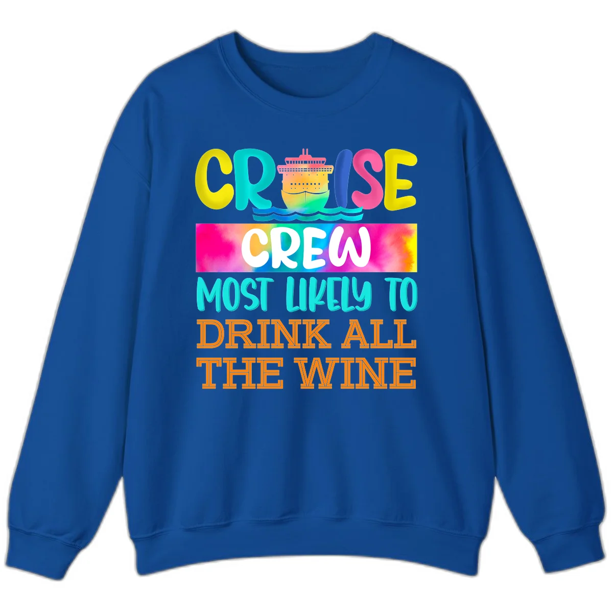 Cruise Crew Most Likely To Drink At The Wine Sweatshirt in Royal