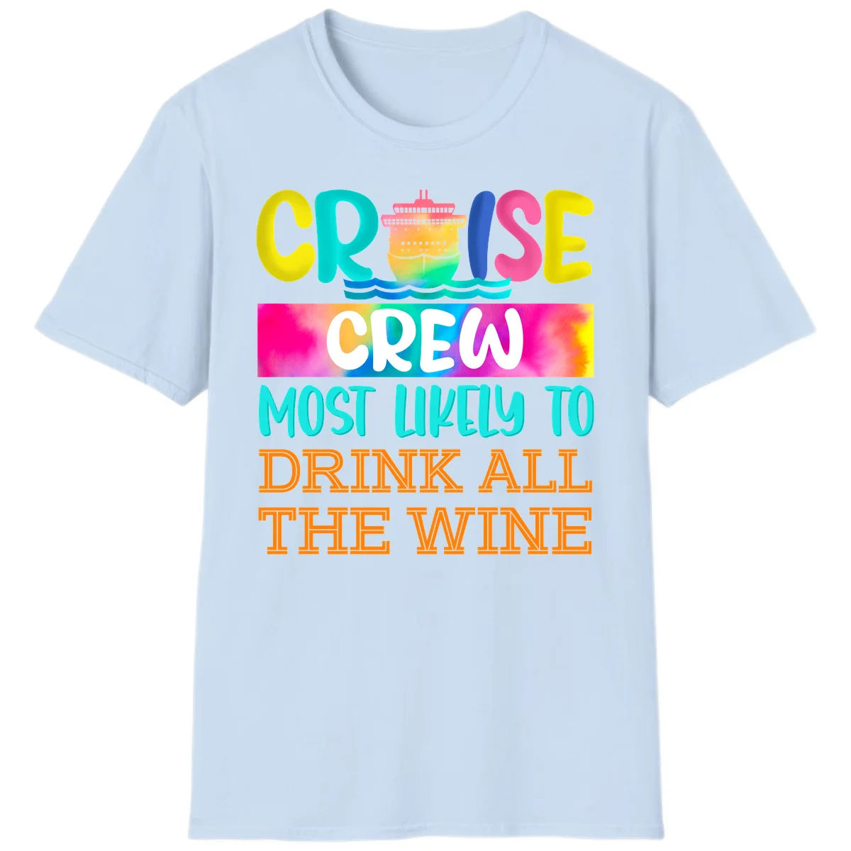 Cruise Crew Most Likely To Drink At The Wine T-Shirt in Light Blue