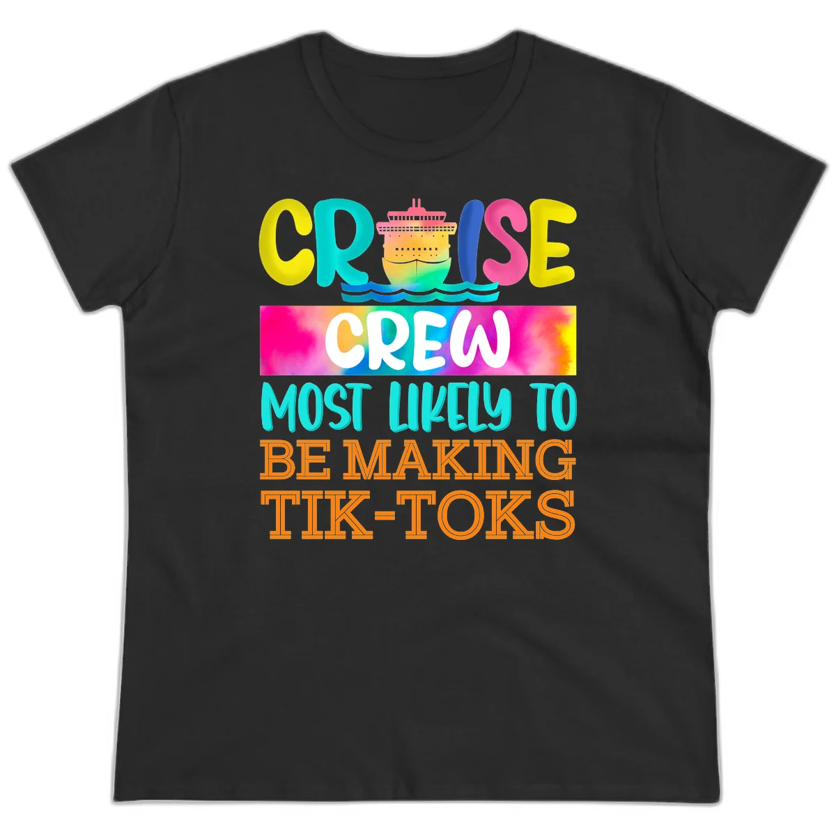 Cruise Crew Most Likely To Make TikToks Ladies Tee in Black