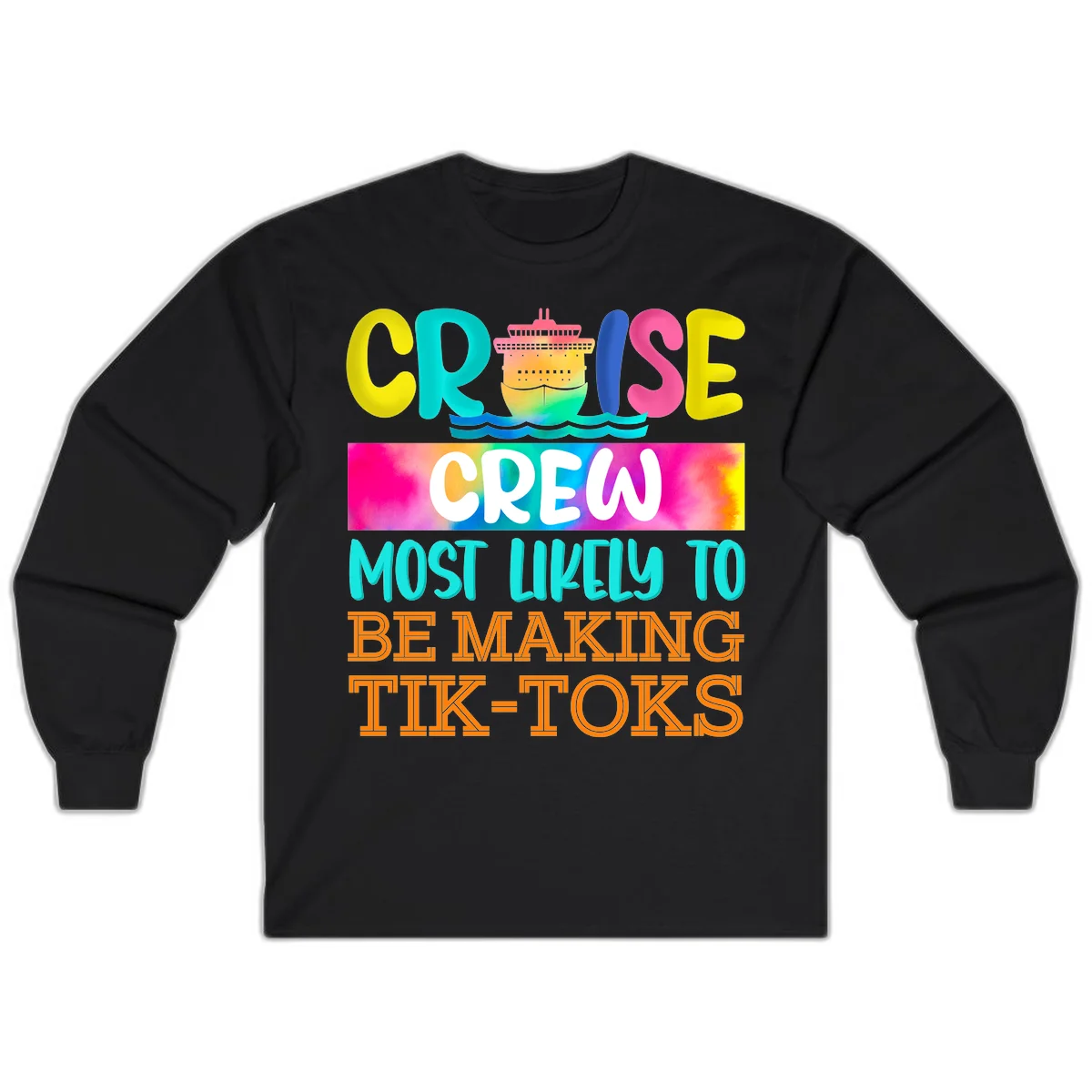 Cruise Crew Most Likely To Make TikToks Long Sleeve in Black