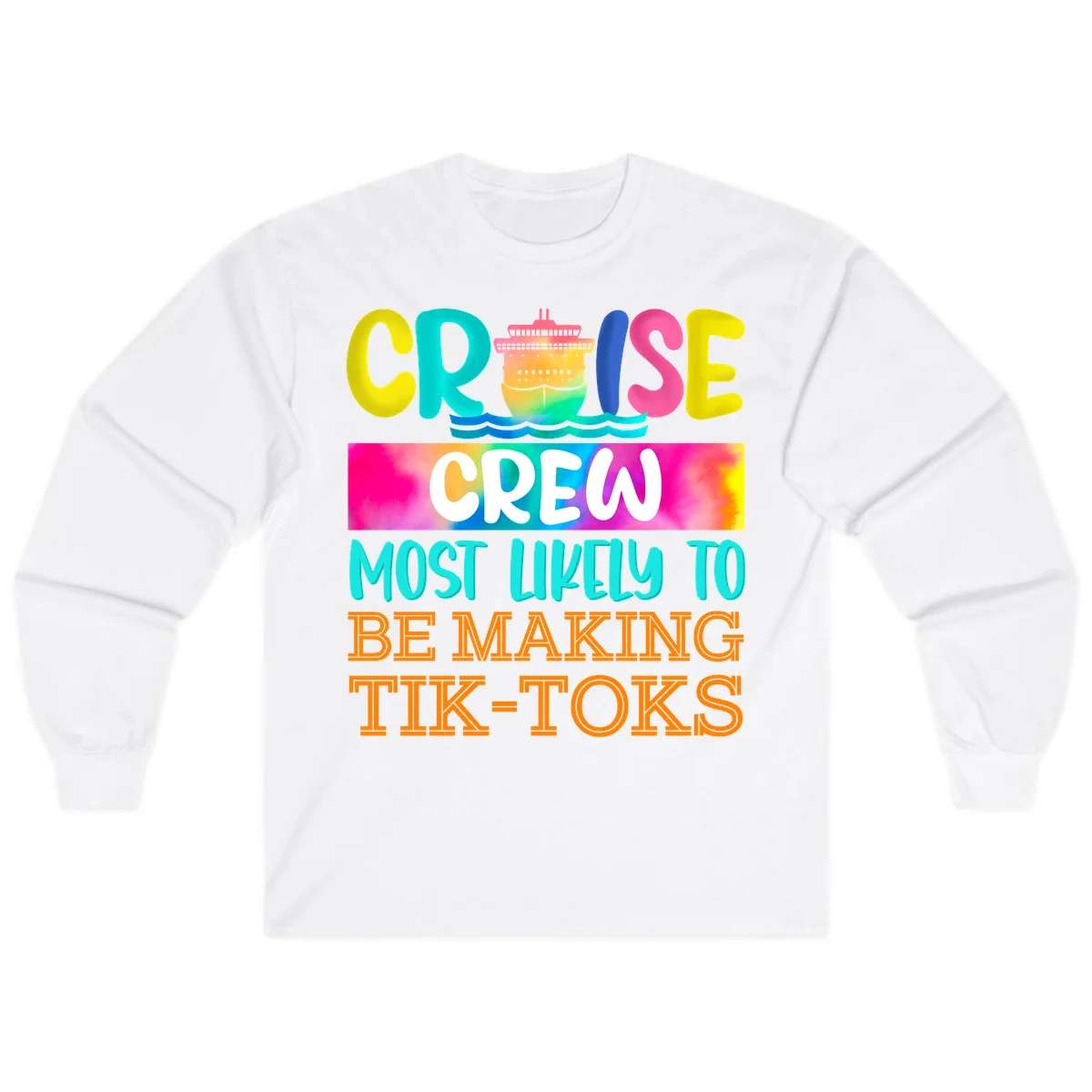 Cruise Crew Most Likely To Make TikToks Long Sleeve in White