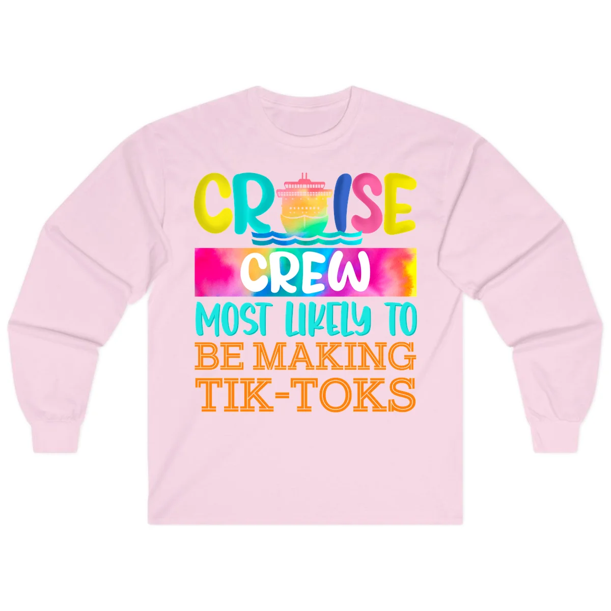 Cruise Crew Most Likely To Make TikToks Long Sleeve in Light Pink
