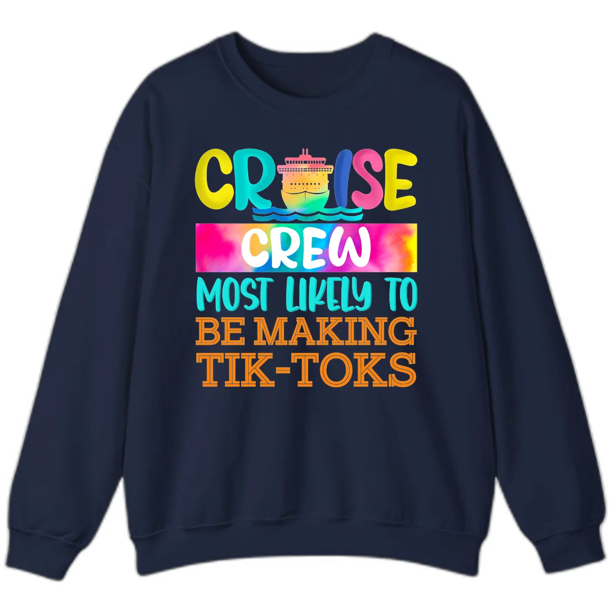 Cruise Crew Most Likely To Make TikToks Sweatshirt in Navy