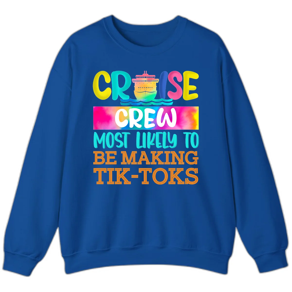 Cruise Crew Most Likely To Make TikToks Sweatshirt in Royal