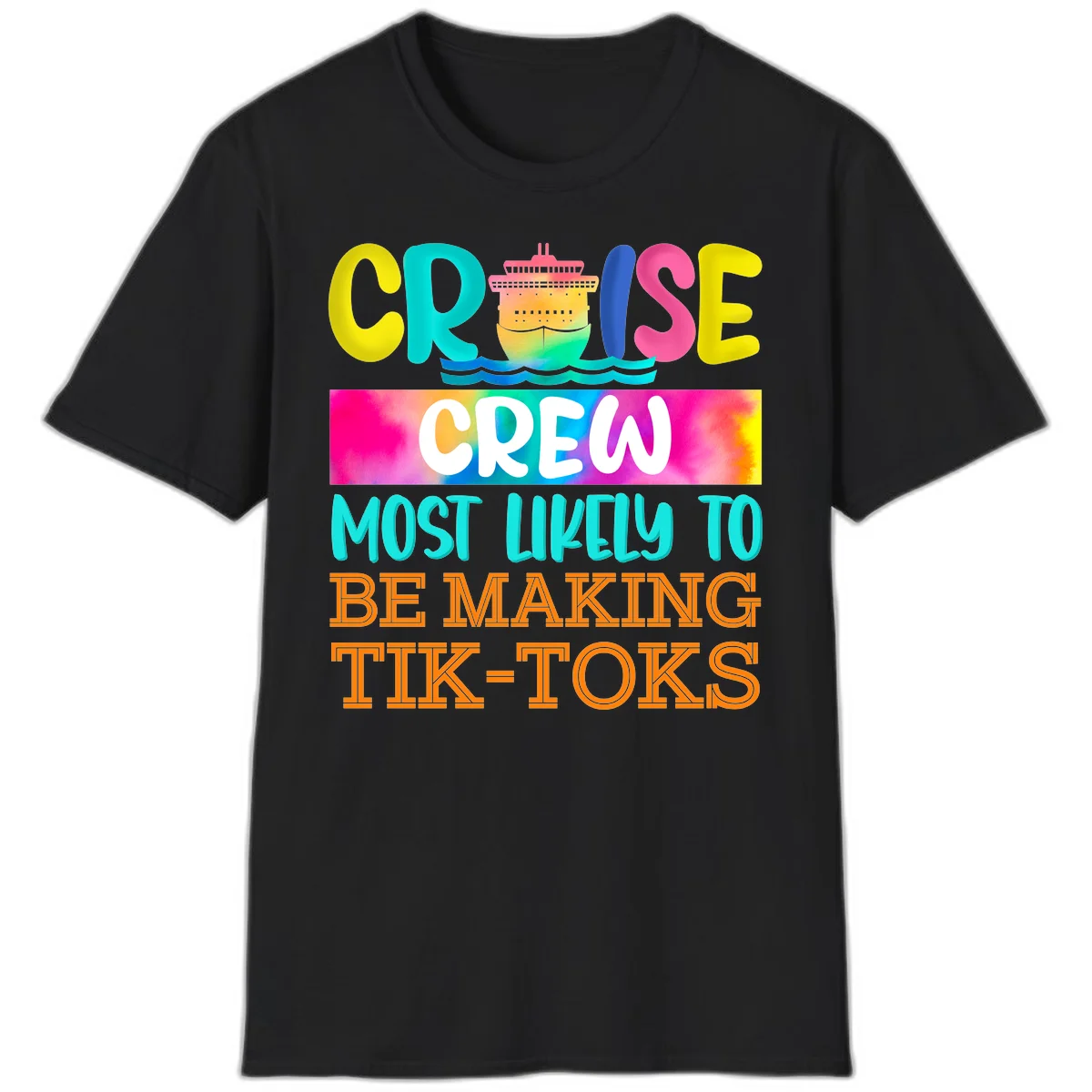 Cruise Crew Most Likely To Make TikToks T-Shirt in Black