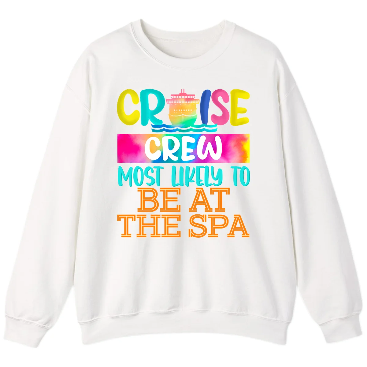 Cruise Crew Most Likely To Beat The Spa Sweatshirt in White