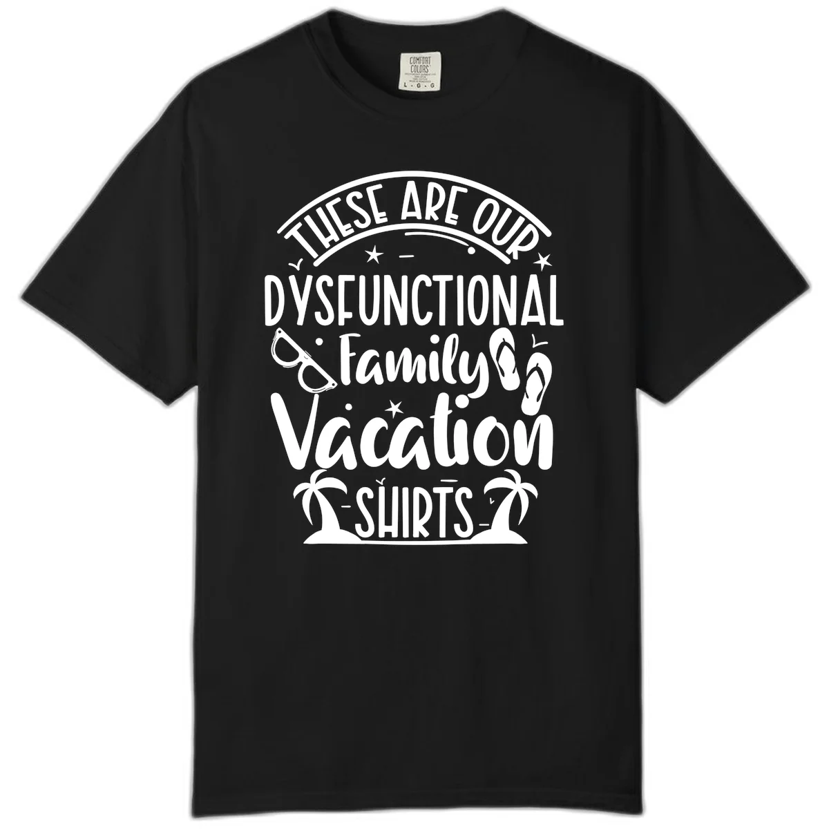 Dysfunctional Family Vacation Comfort Color in Black