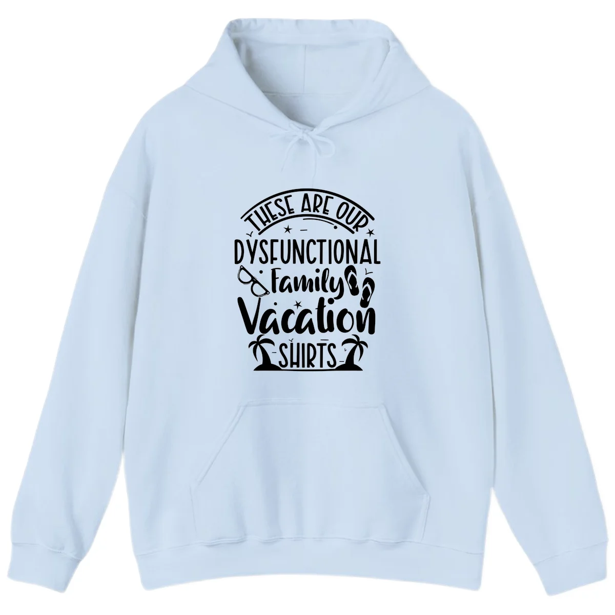Dysfunctional Family Vacation Hoodie in Light Blue