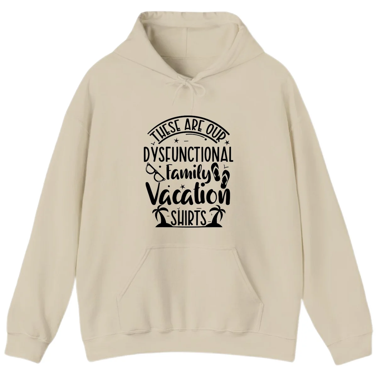 Dysfunctional Family Vacation Hoodie in Sand
