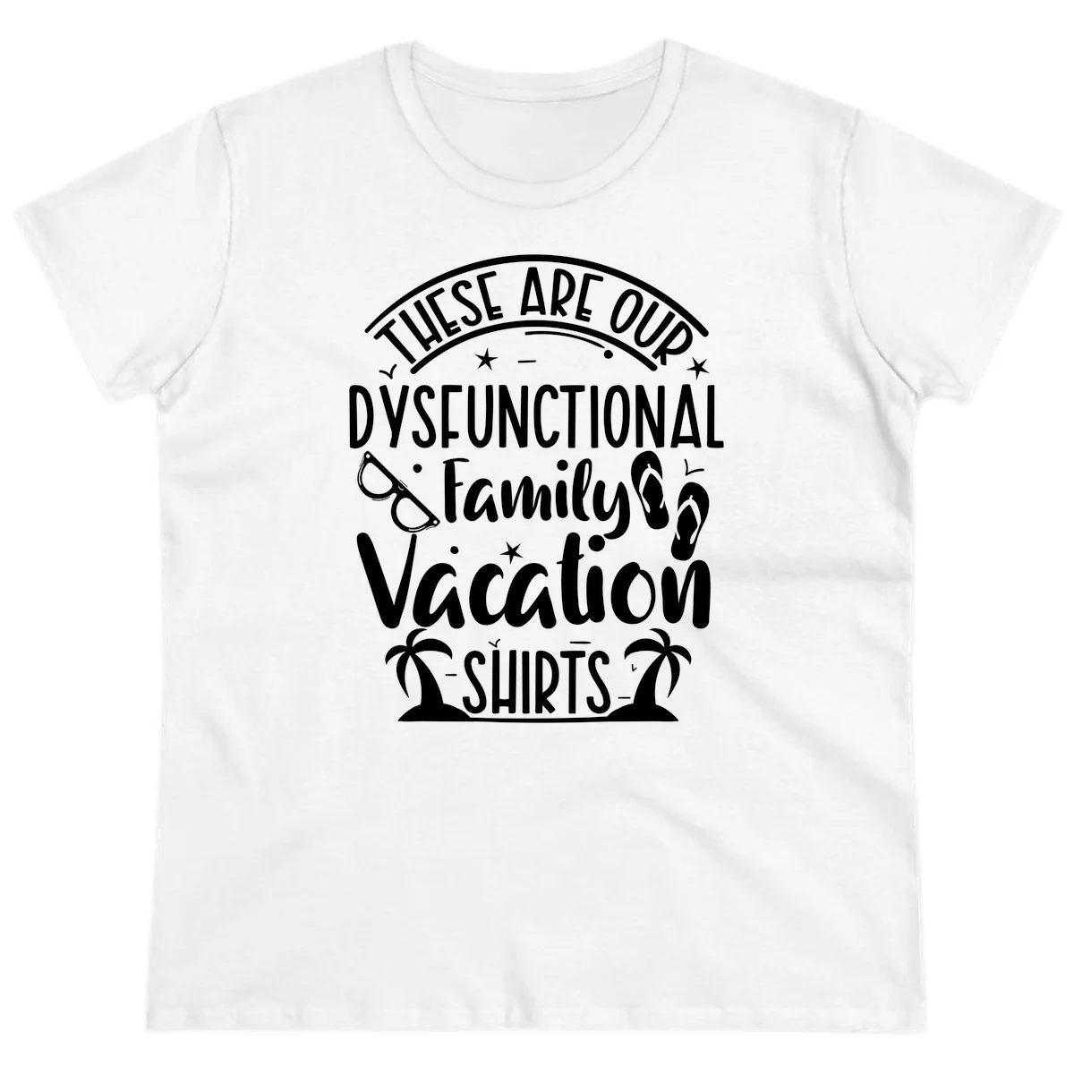Dysfunctional Family Vacation Ladies Tee in White